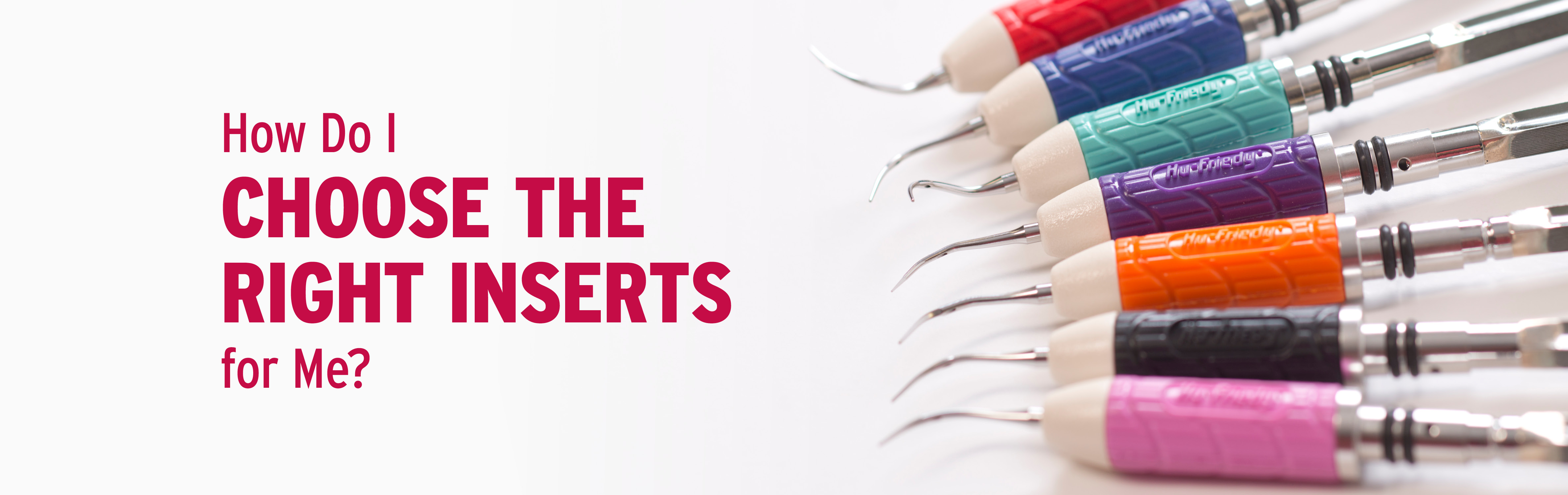 Ultrasonic Inserts